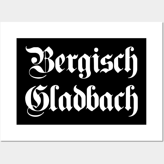 Bergisch Gladbach written with gothic font Wall Art by Happy Citizen